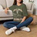 I Only Smoke The Good Stuff T-Shirt