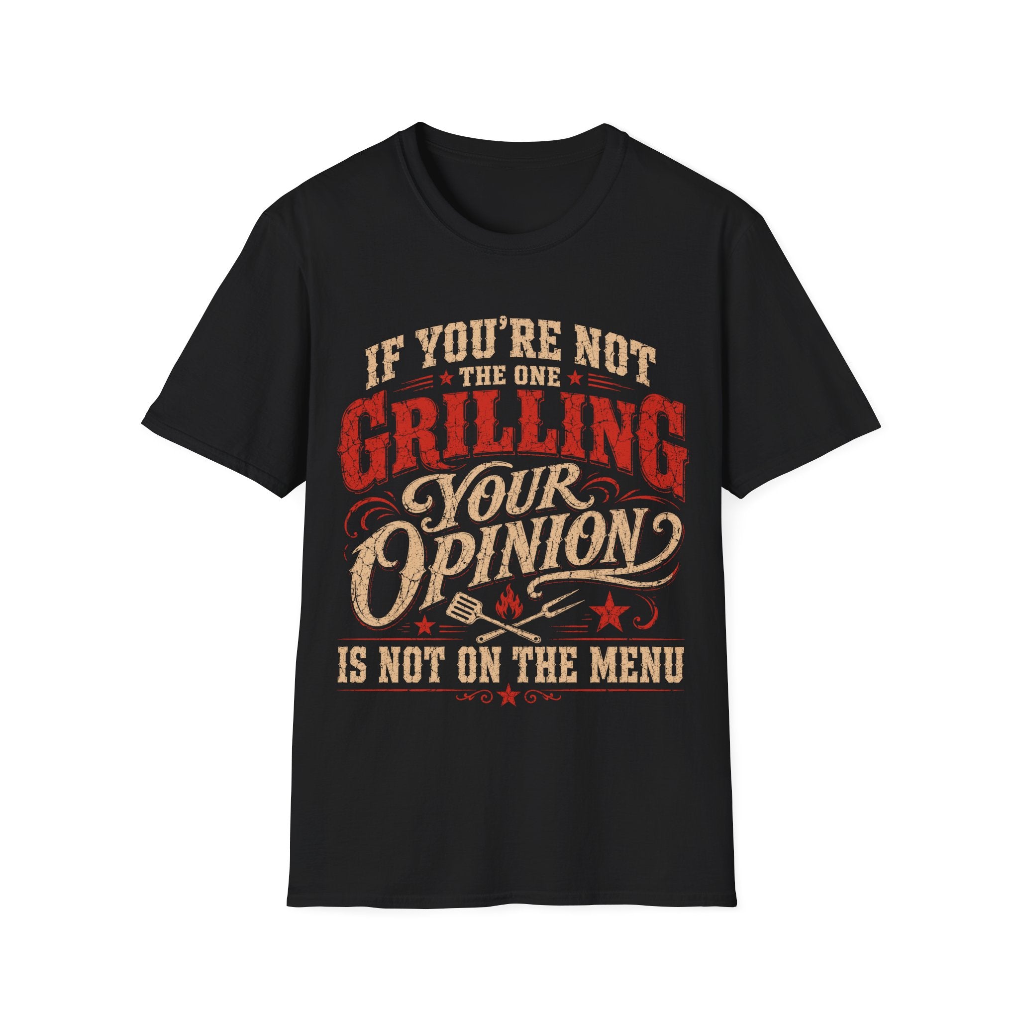 If You're Not the One Grilling T-Shirt
