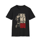Real Men Smell Like BBQ T-Shirt