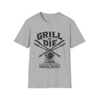 Grill or Die T‑Shirt