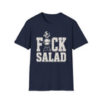 F*ck Salad T-Shirt