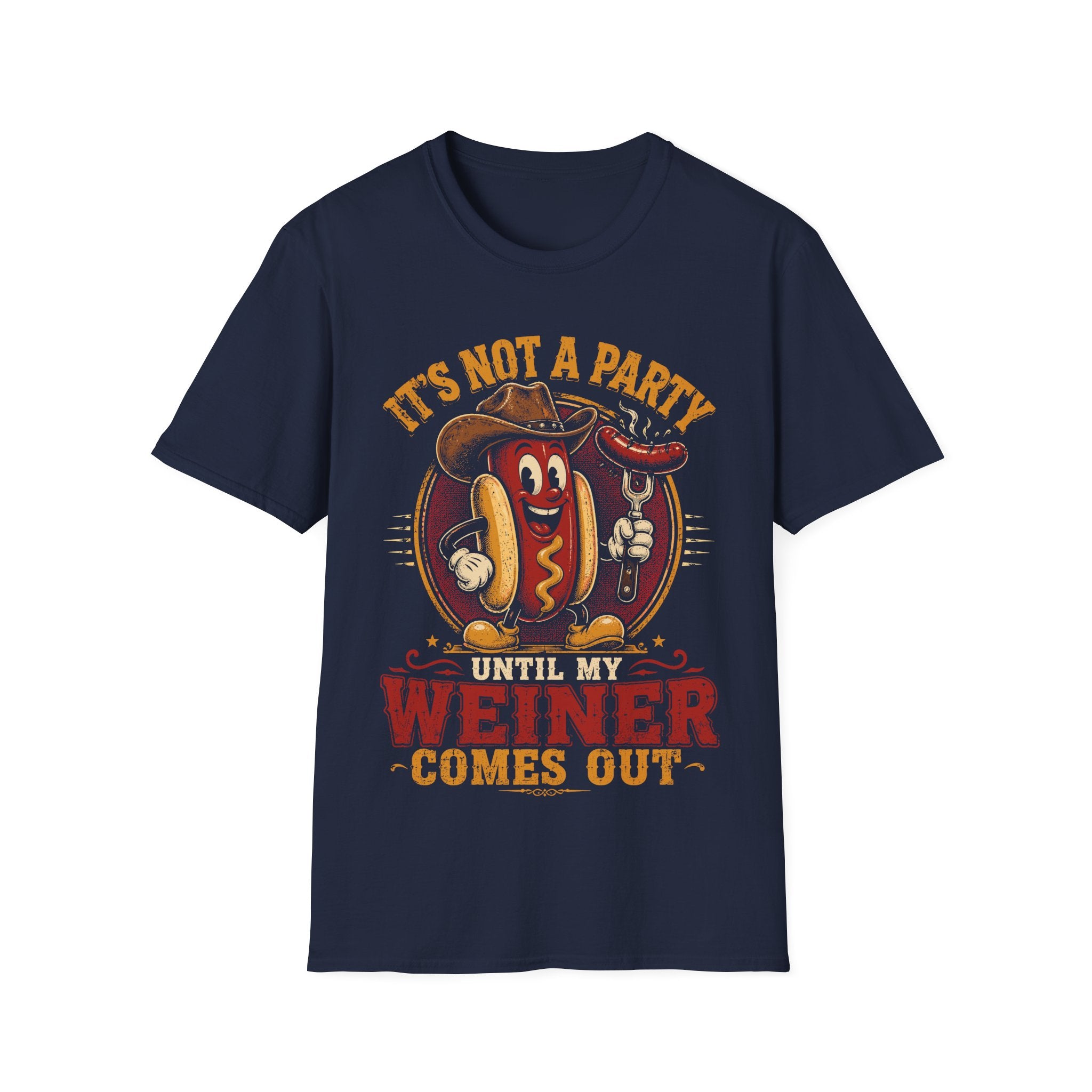 It's Not a Party Until My Weiner Comes Out T-Shirt