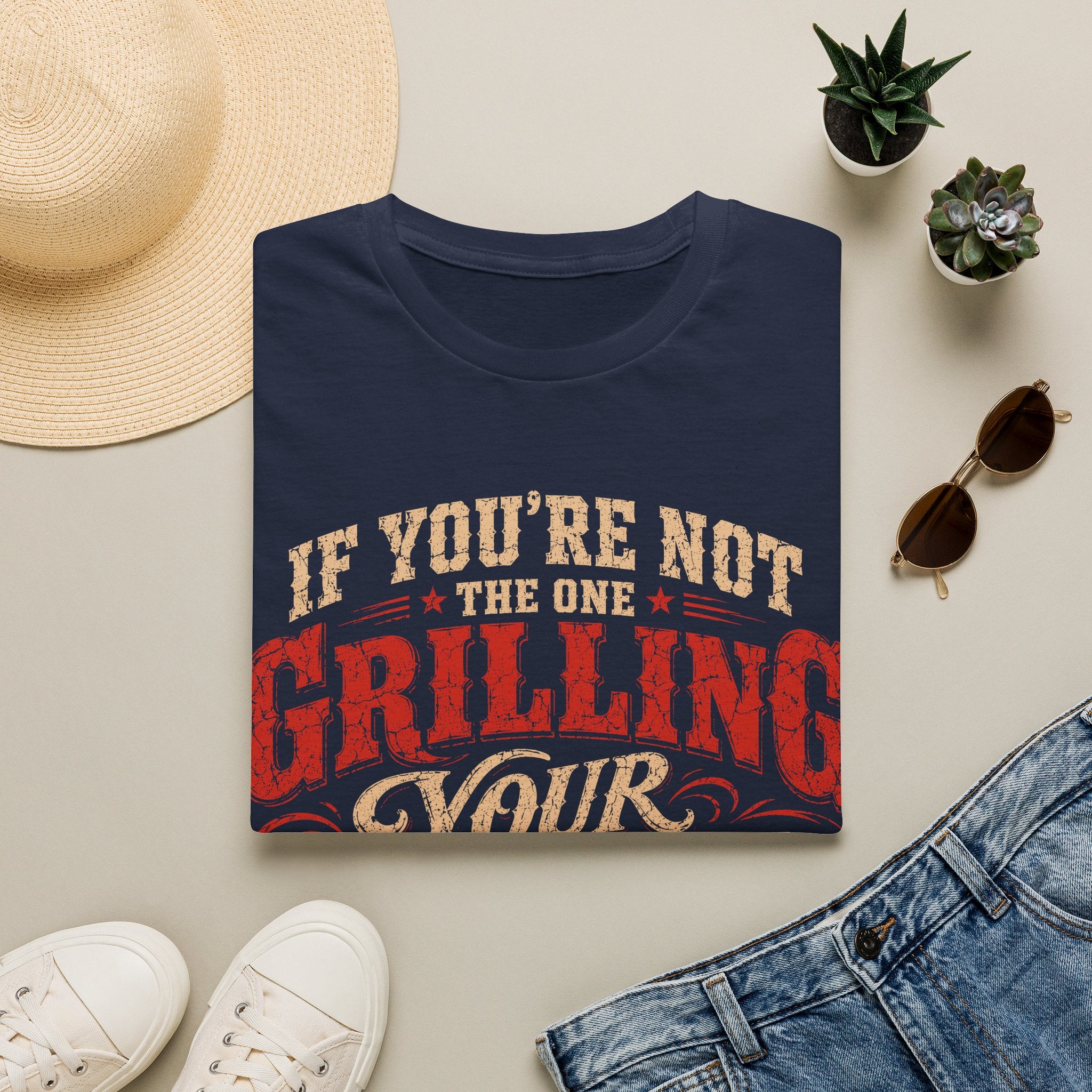If You're Not the One Grilling T-Shirt