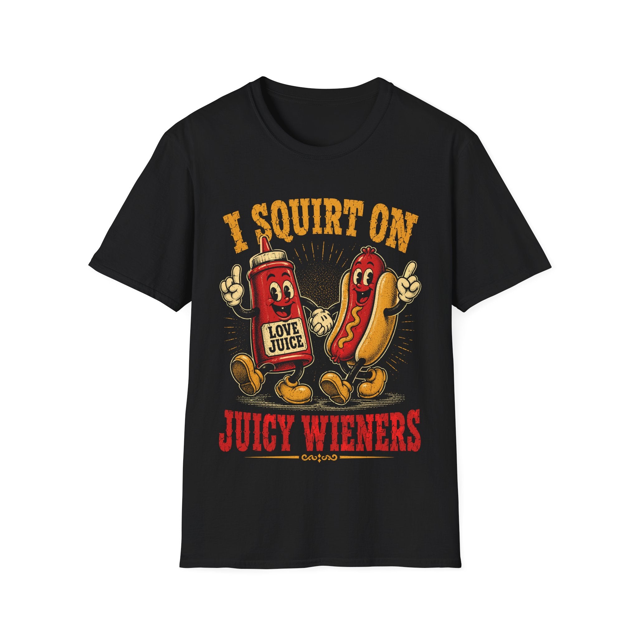 I Squirt On Juicy Wieners T-Shirt