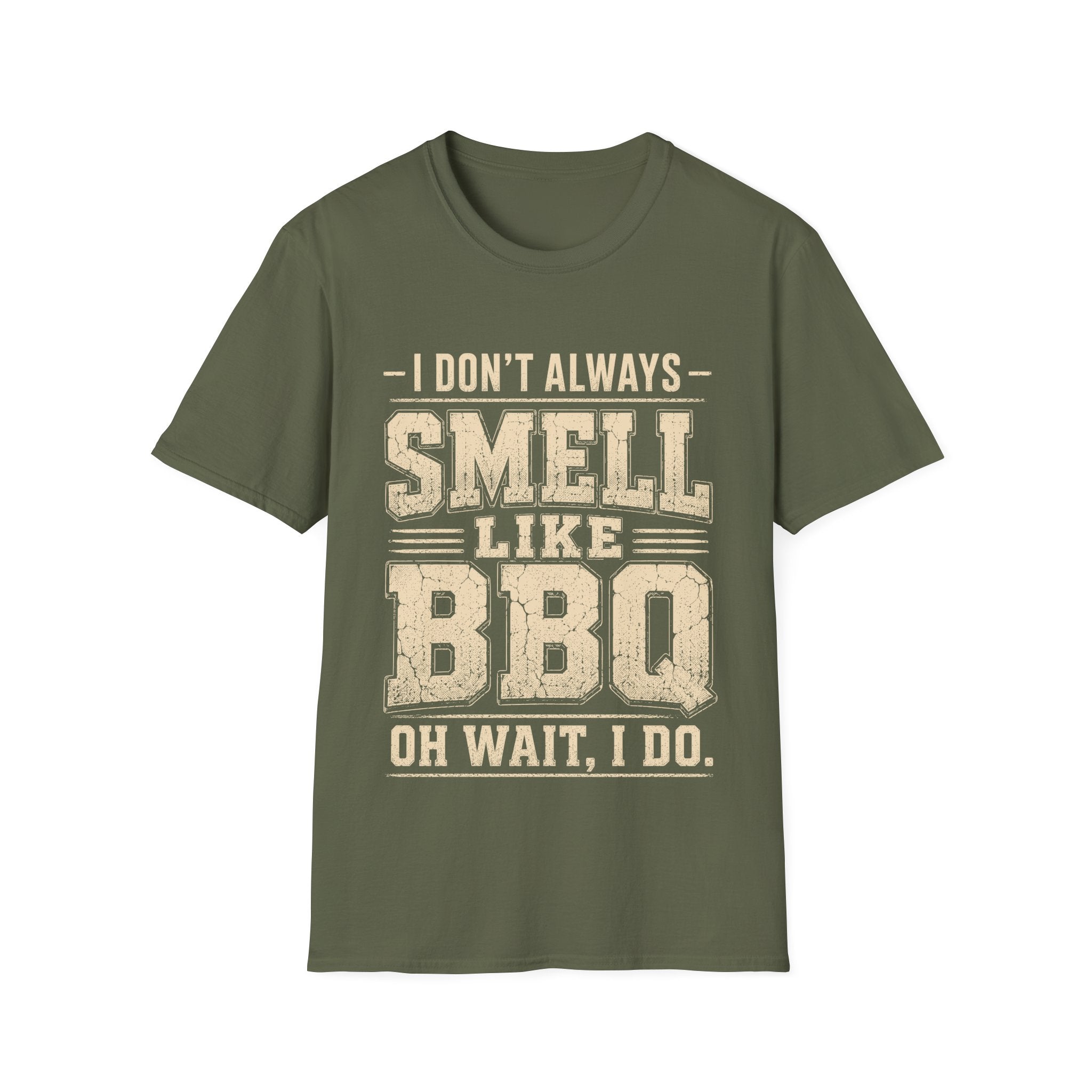 I Don't Always Smell Like BBQ T-Shirt