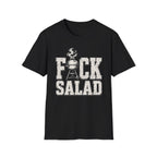 F*ck Salad T-Shirt