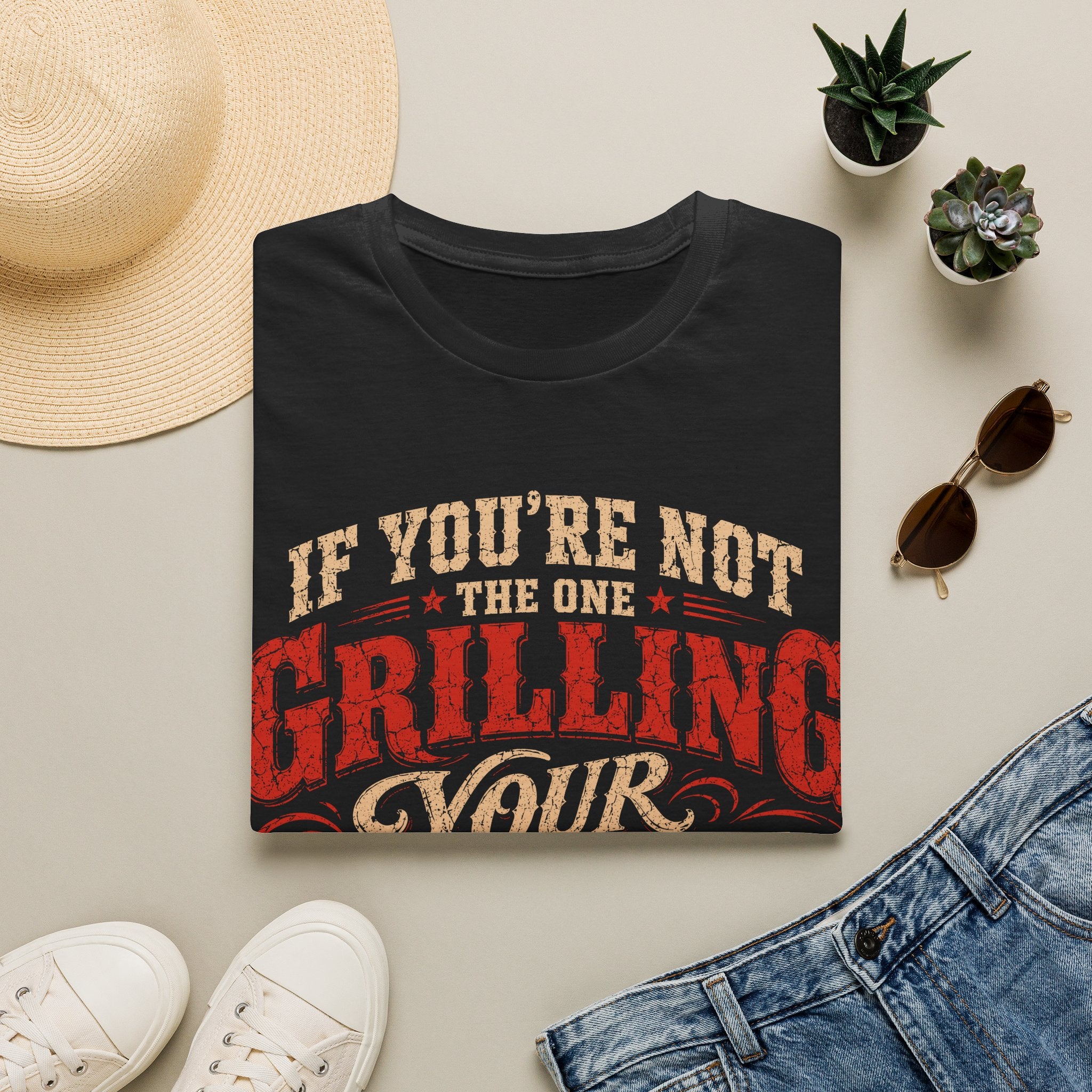 If You're Not the One Grilling T-Shirt