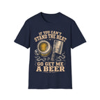If You Can’t Stand the Heat T-Shirt