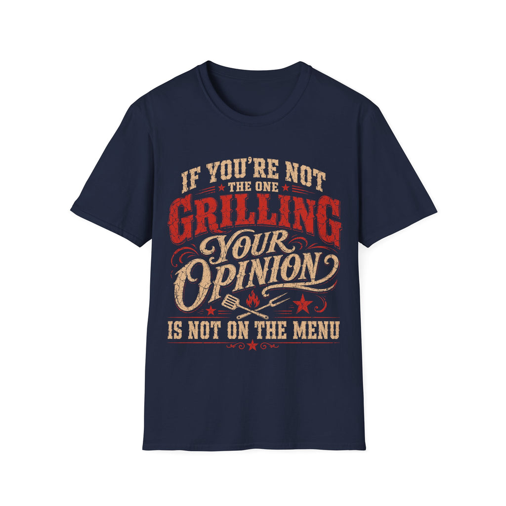 If You're Not the One Grilling T-Shirt