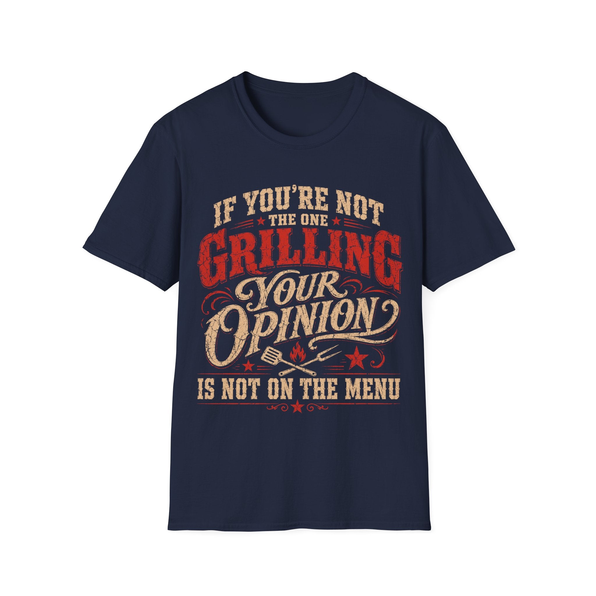 If You're Not the One Grilling T-Shirt