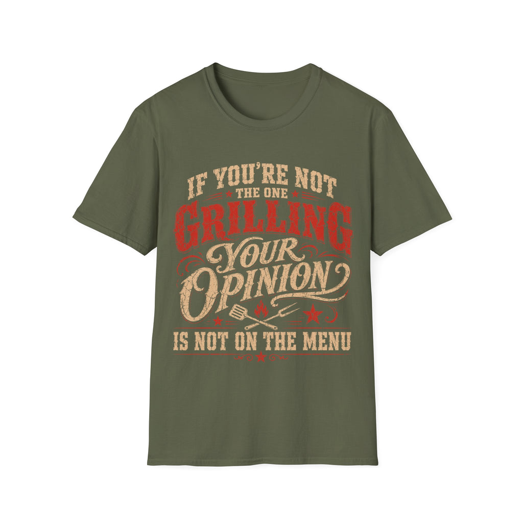 If You're Not the One Grilling T-Shirt