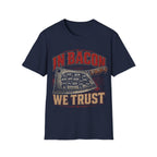 In Bacon We Trust T-Shirt