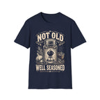 Not Old, Well Seasoned T-Shirt