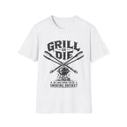 Grill or Die T‑Shirt