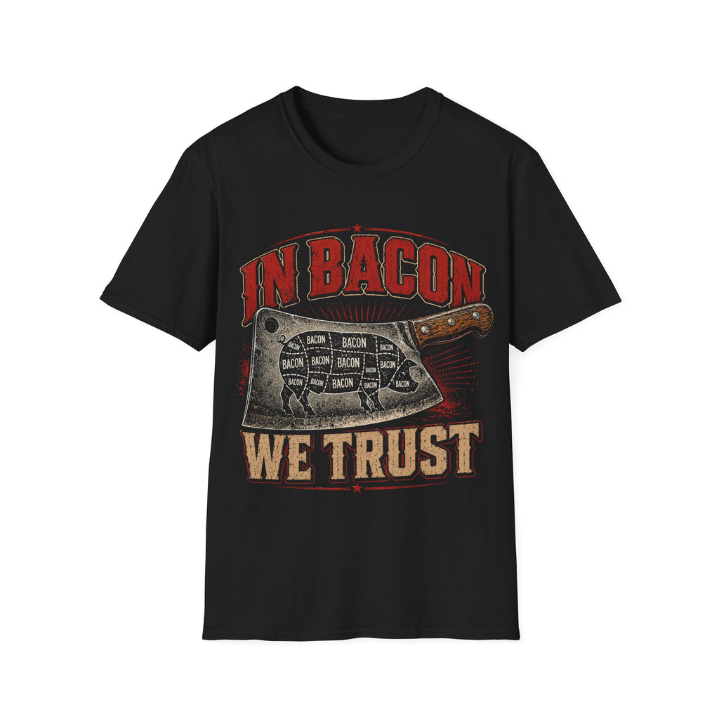 In Bacon We Trust T-Shirt
