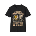 If You Can’t Stand the Heat T-Shirt