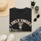 I Only Smoke The Good Stuff T-Shirt