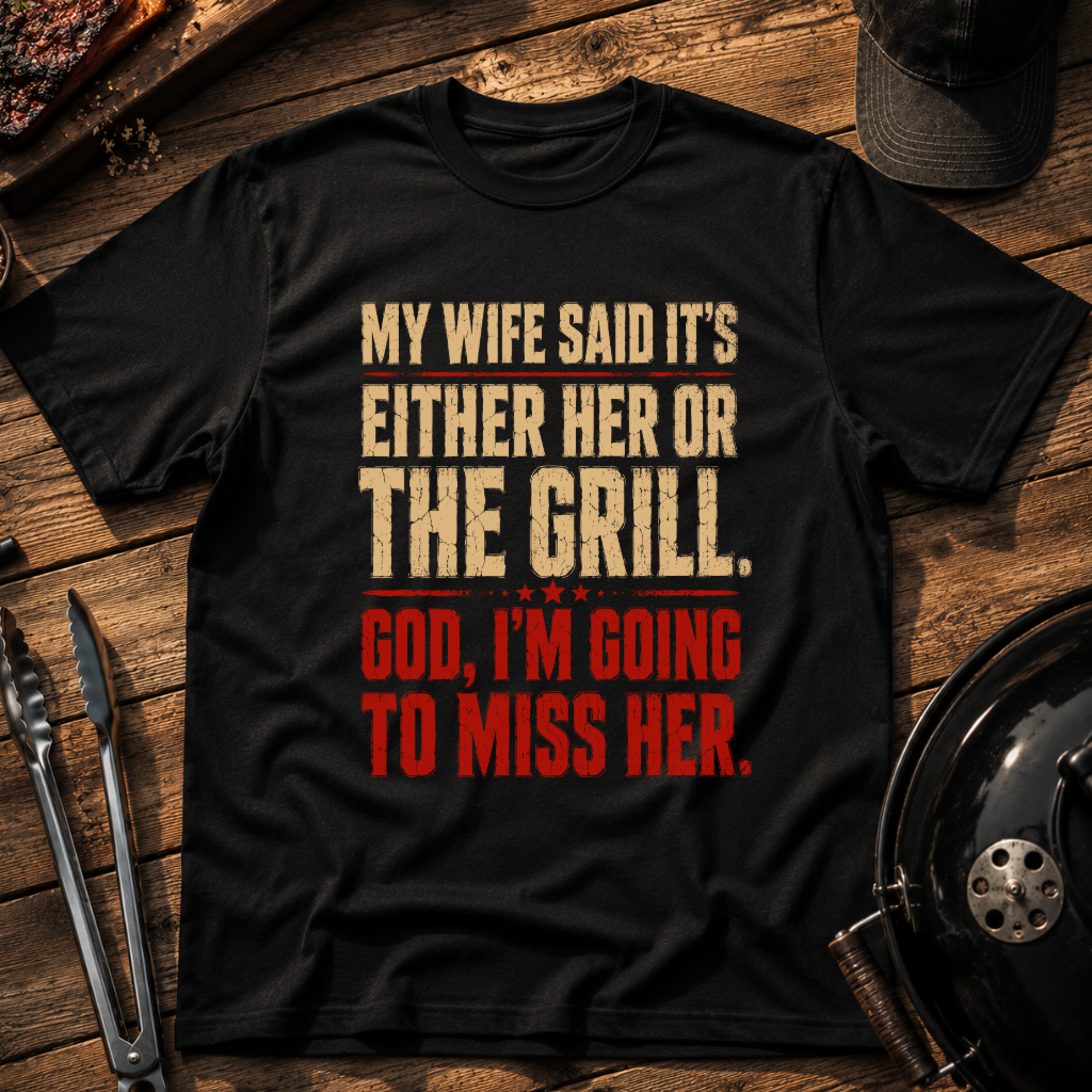 My Wife Said T-Shirt