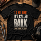 It’s Not Burnt T‑Shirt