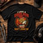 I Love A Good Rub T-Shirt