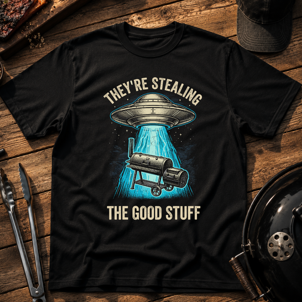They're Stealing The Good Stuff T-Shirt