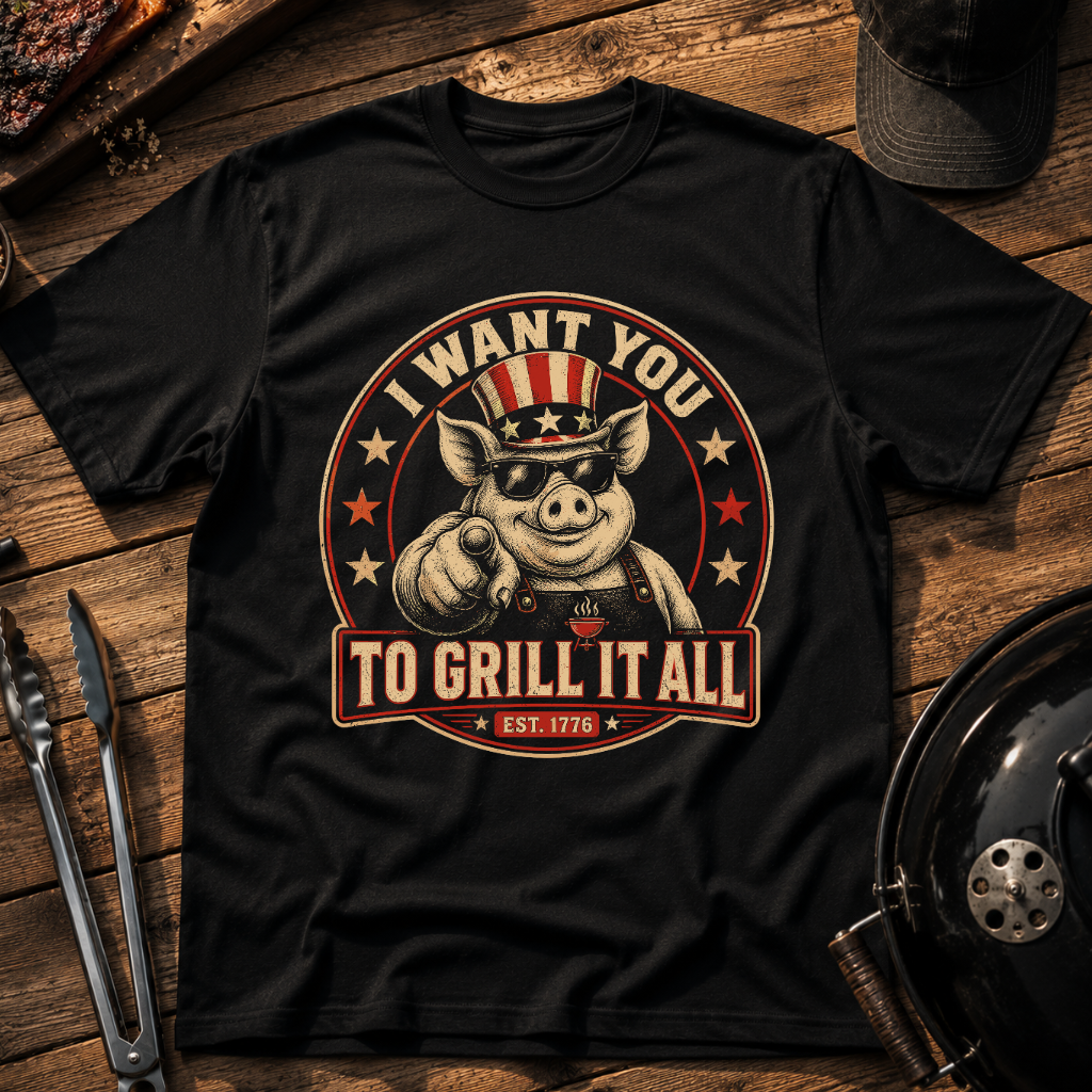 I Want You to Grill It All BBQ Pig T-Shirt