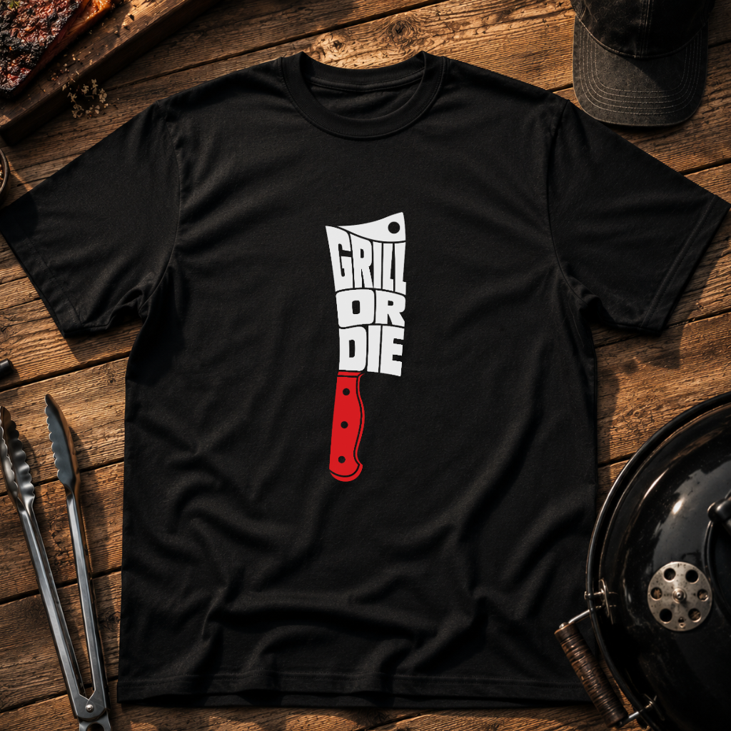Grill or Die T-Shirt