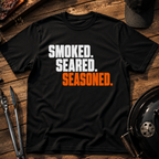 Smoked. Seared. Seasoned. T-Shirt