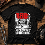 Because No One Sits Around T-Shirt