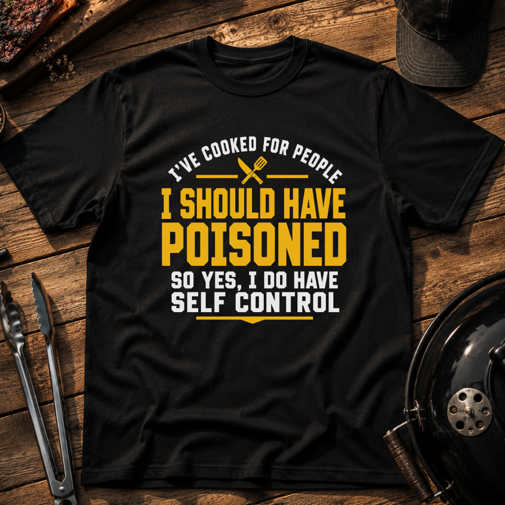 I've Cooked For People T‑Shirt