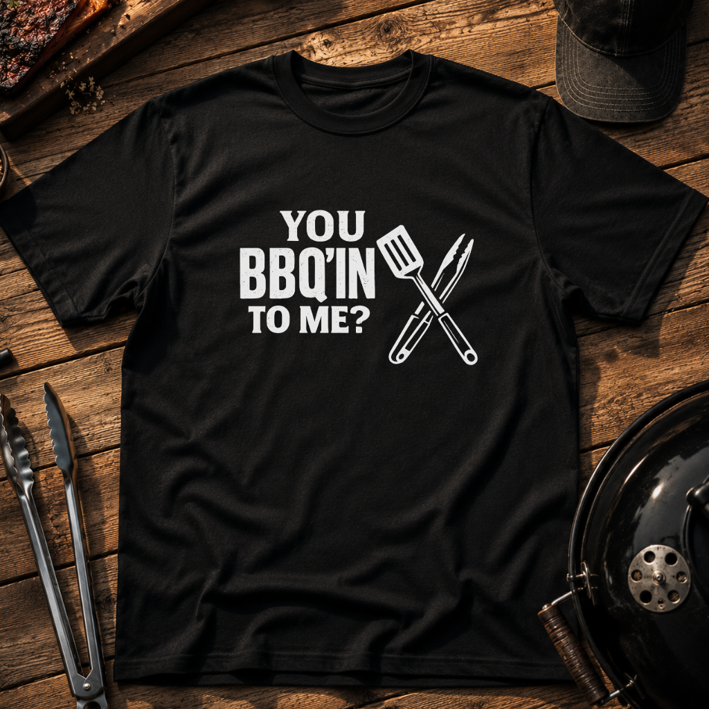 You BBQ'in to Me? T-Shirt