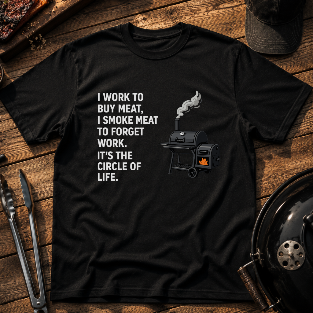 I Work to Buy Meat T-Shirt