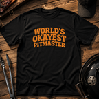 World's Okayest Pitmaster T-Shirt