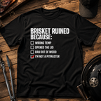 Brisket Ruined Because T‑Shirt