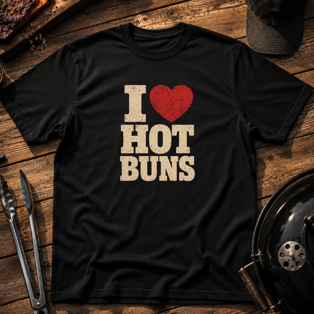 I  Hot Buns T-Shirt