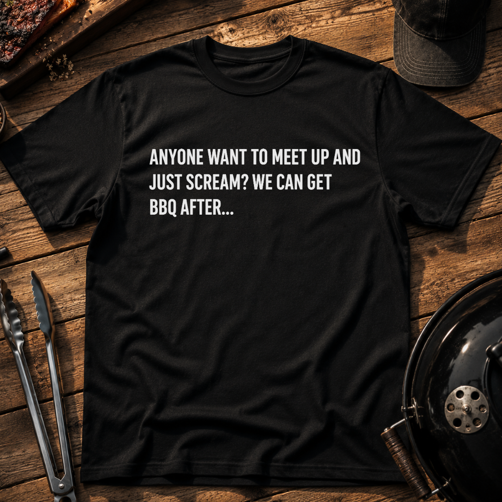We Can Get BBQ After T-Shirt
