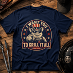 I Want You to Grill It All BBQ Pig T-Shirt