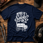 Mind If I Smoke? BBQ Smoker T‑Shirt