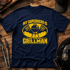 My Superhero Is The Grillman T-Shirt