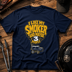 I Like My Smoker Smoke T-Shirt