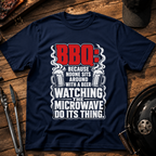 Because No One Sits Around T-Shirt