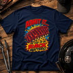 Admit It... T-Shirt
