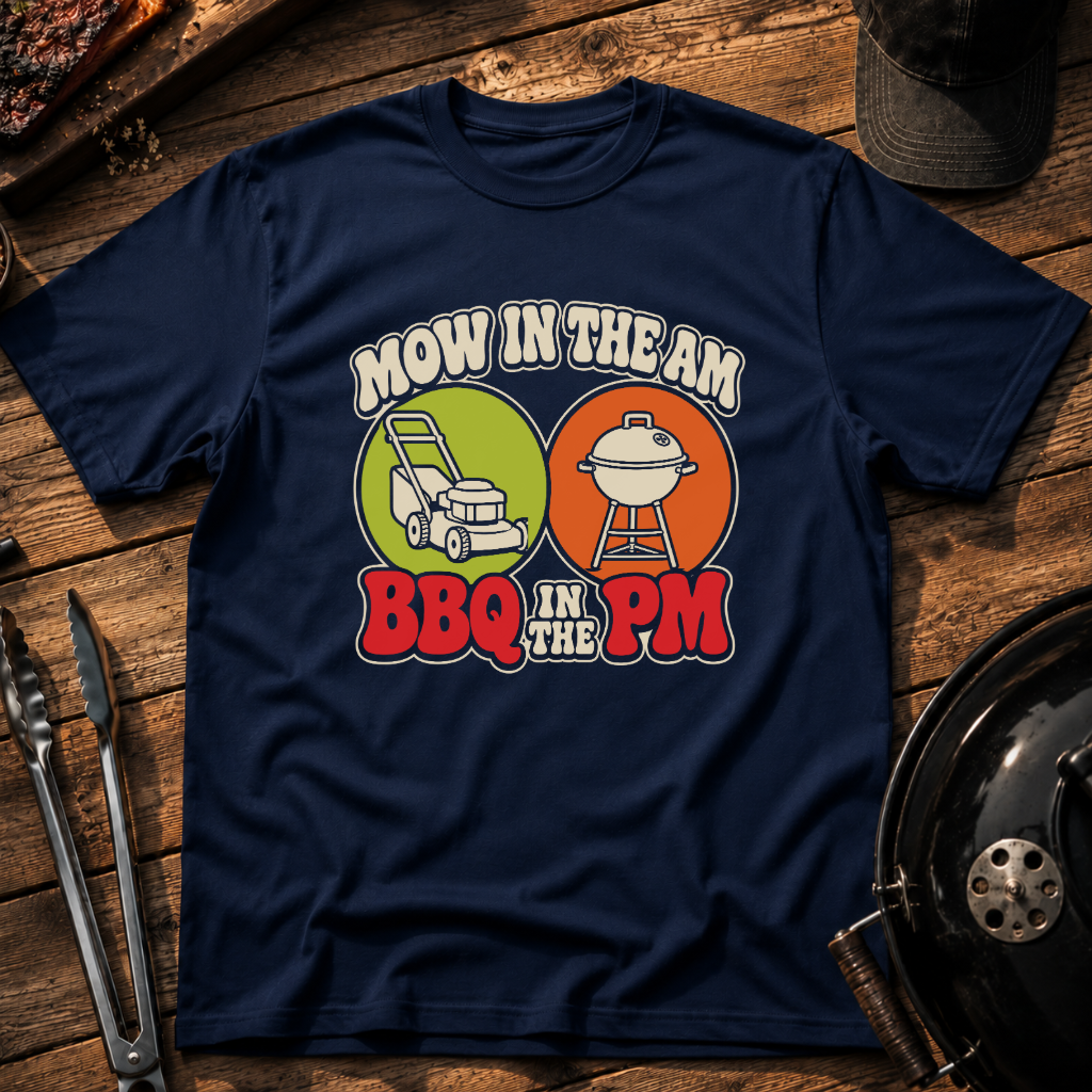 Mow in the AM BBQ in the PM T-Shirt