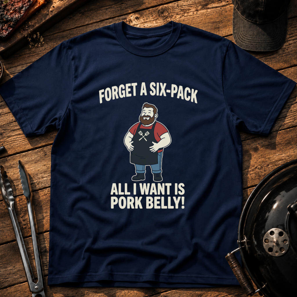Forget A Six-Pack T-Shirt