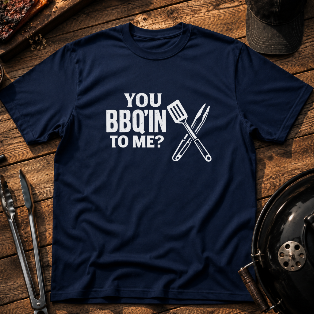 You BBQ'in to Me? T-Shirt