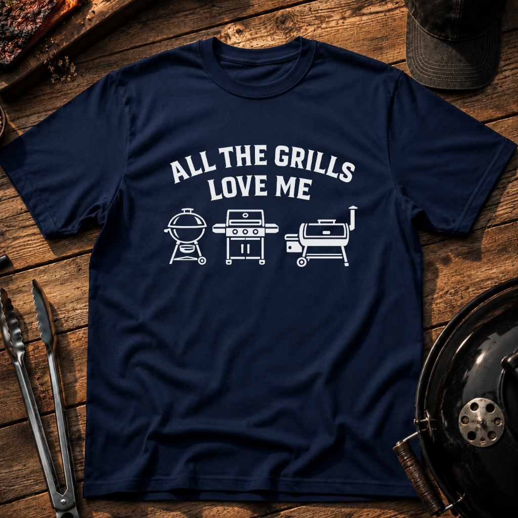 All The Grills Love Me T-Shirt