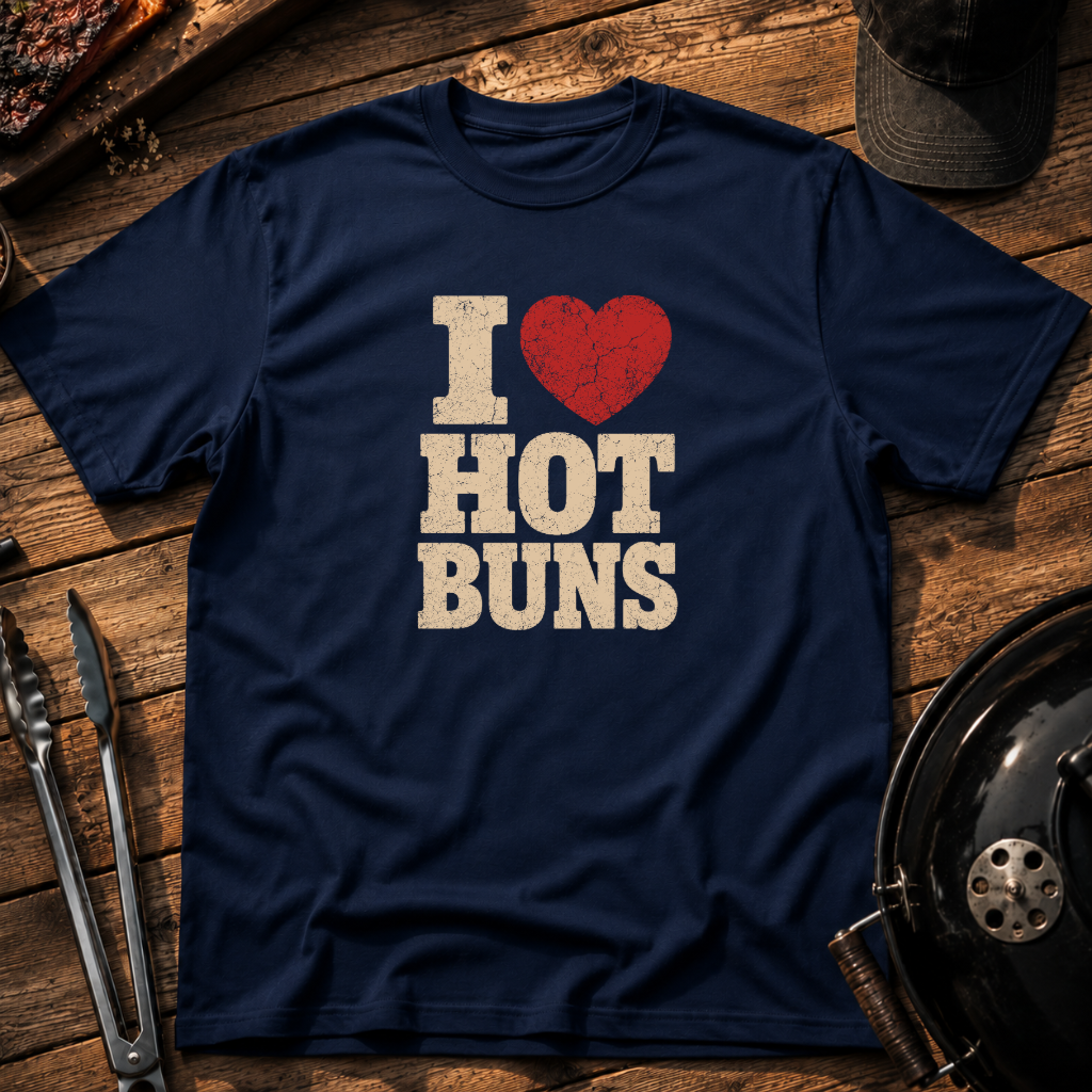 I  Hot Buns T-Shirt
