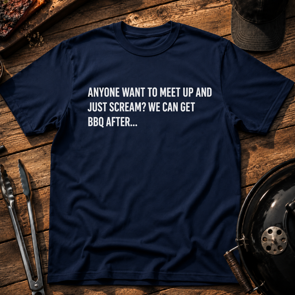 We Can Get BBQ After T-Shirt