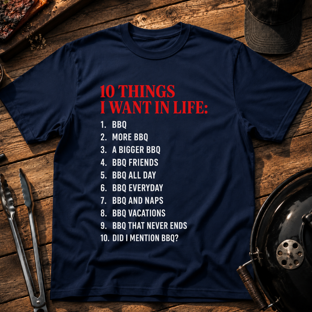 10 Things I Want in Life T-Shirt