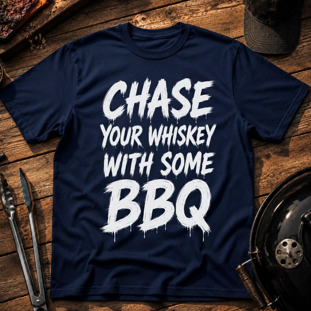 Chase Your Whiskey with Some BBQ T-Shirt